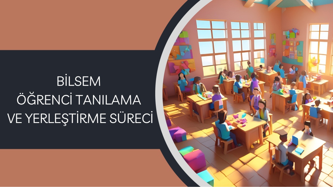 BİLSEM ÖĞRENCİ TANILAMA VE YERLEŞTİRME TOPLANTISI